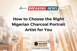 How to Choose the Right Nigerian Charcoal Portrait Artist for You